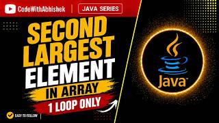 Find Second Largest Element in Array in Java 🔥 | 1 Loop Approach | Java Interview Question