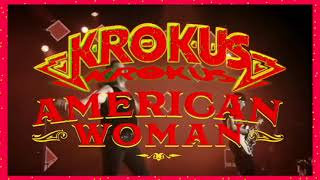 Krokus  -  American Woman (1982) lyrics