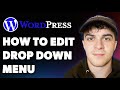 How to Edit Drop Down Menu in Wordpress (Full 2025 Guide)