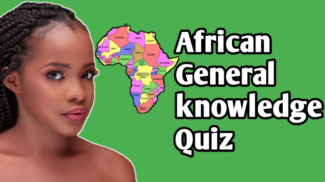 Africa General Knowledge Quiz | African Question And Answers |Africa ...