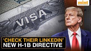 ‘Start Reviewing Resumes & LinkedIn’, US Orders Stricter Vetting Process For H-1B Visa!