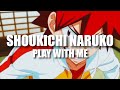 Shoukichi Naruko | Play with Me