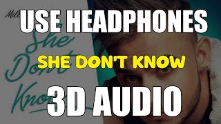 SHE DON'T KNOW  (3D AUDIO) | Virtual 3D Audio
