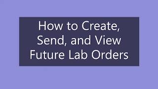 Future Lab Order Complete Overview