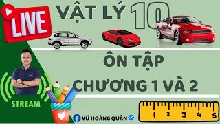 | LIVESTREAM | Ôn Tập Chương 1 và 2 Vật Lý 10 II Lý Thầy Quân