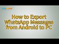 How to Transfer WhatsApp Messages from Android to Computer