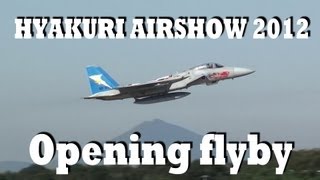 オープニング＆航過飛行 百里基地航空祭2012 JASDF Hyakuri Airshow 2012