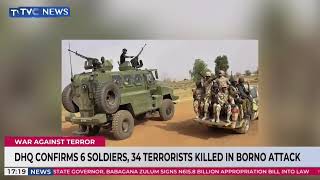 DHQ Confirms 6 Soldiers, 34 Terrorists K!lled In Borno Attack