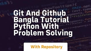 git and github bangla tutorial python with problem solving