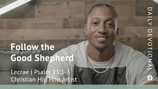Follow the Good Shepherd | Psalm 23:1–3 | Our Daily Bread Video Devotional