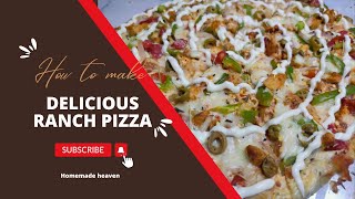 Ranch pizza recipe with perfect measurement| step by step guide|pizza sauce|dough| homemade heaven|