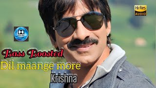 Dil maange more Bass Boosted Song || Krishna Movie