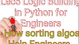 Lecture 5 Logic Building in Python _ How Sorting Algorithms actuallt help