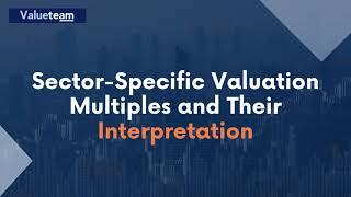 Mastering Sector Valuation Multiples: A Beginner's Guide