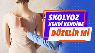 Skolyoz Kendi Kendine Düzelir Mi? Bütün Skolyozlar İlerler Mi? - Prof. Dr. Gökhan Demirkıran