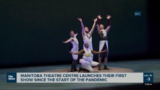 Manitoba Theatre Centre launches their first show in almost 2 years