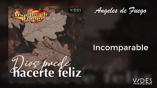 Ángeles de Fuego -  Incomparable