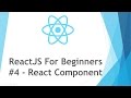ReactJS \ React JS Tutorial For Beginners  - #4 - React Component