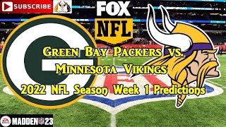 Green Bay Packers vs. Minnesota Vikings | 2022 NFL Season Week 1 | Predictions Madden NFL 23