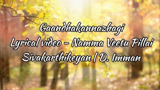 Gaandhakannazhagi Lyrical Video - Namma Veetu Pillai | Sivakarthikeyan | D.Imman