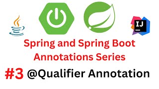 Spring & Spring Boot Annotations Series - #3 - @Qualifier Annotation
