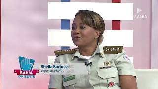 Bahia da Gente recebe Sheila Barbosa, capitã da PM/BA