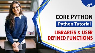 Libraries & User-Defined Functions | Python Tutorial | Core Python(Day-8)