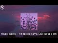 Figen Genç - Nazende Sevgilim (Speed Up)