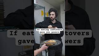 If eating leftovers gave you powers