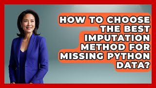 How To Choose The Best Imputation Method For Missing Python Data? - Python Code School