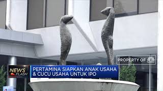 Pertamina Siapkan Anak Usaha \u0026 Cucu Usaha Untuk IPO