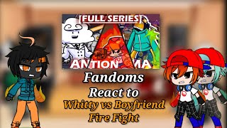 Fandoms react to Whitty vs Boyfriend Fire Fight (Full Series)