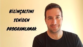 Bilinçaltını Yeniden Programlamak - Çekim Yasası ve Enerji