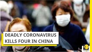 China: Four people killed due to deadly Coronavirus