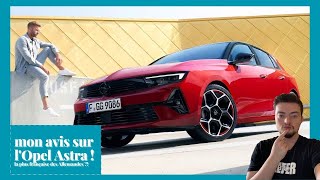 Mon avis sur l'Opel Astra ! la plus française des Allemande ?!
