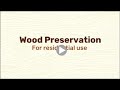 Wood preservation for residential use