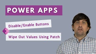 📱 [Power Apps] Disable/Enable Buttons And Wipe Out Values Using Patch 💥