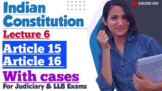 Indian Constitution L6 | Article 15 and 16 of Indian Constitution with cases