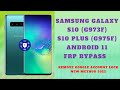 SAMSUNG GALAXY S10 (G973F) ANDROID 11 FRP BYPASS