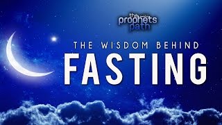 The Wisdom Behind Fasting  [Ramadan Series] - Episode 1