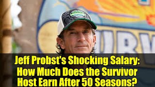 Jeff Probst's Shocking Salary: How Much Does the Survivor Host Earn After 50 Seasons?