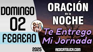 Oracion de la Noche de Hoy Domingo 02 de Febrero - Tiempo De Orar