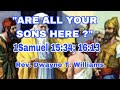 “ARE ALL YOUR SONS HERE?” ( 1 Samuel 15:34; 16:13 )@fbchsundaymorningworship