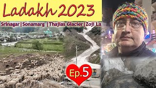 Ladakh Siachen Tour 2023 | Sonamarg Thajias Glacier Zoji La | Ep.05 লাদাখ সিয়াচেন ট্যুর ২০২৩ ৫ম পর্ব