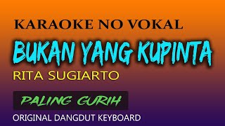Bukan Yang Kupinta - Rita Sugiarto - Karaoke Dangdut No Vokal