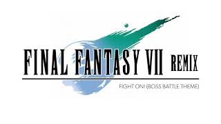 Fight On! (Boss Theme) - Final Fantasy VII REMIX