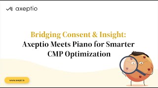 Bridging Consent & Insight: Axeptio Meets Piano for Smarter CMP Optimization