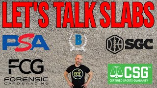 Let's Talk Slabs!  PSA VS BGS And Everything In Between!