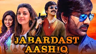 Jabardast Aashiq (जबरदस्त आशिक) - Ravi Teja Hindi Dubbed Full Movie | Kajal Aggarwal, Richa