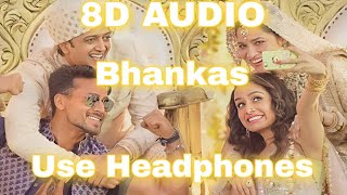 Bhankas | 8D Audio | Baaghi 3 | Tiger S, Shraddha K | Bappi Lahiri, Dev N, Jonita Gandhi | Tanishk B
